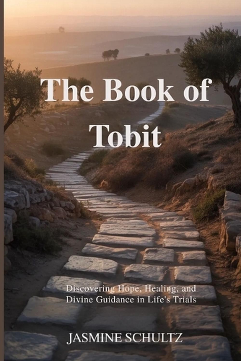 The Book of Tobit: Discovering Hope, Healing, and Divine Guidance in Life’s Tria
