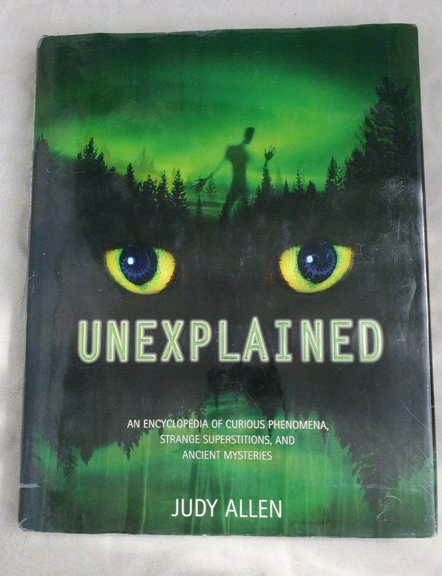 Unexplained : An Encyclopedia of Curious Phenomena… by Judy Allen HC
