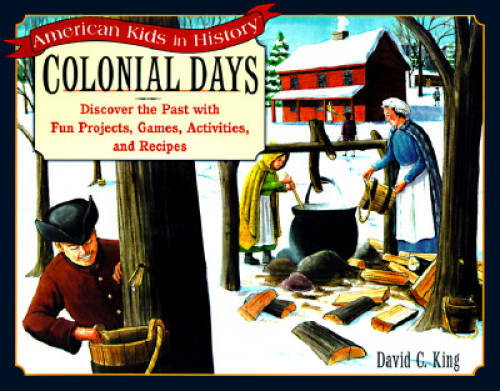 Colonial Days: Discover the Past with Fun Projects, Games, Activities, an – GOOD