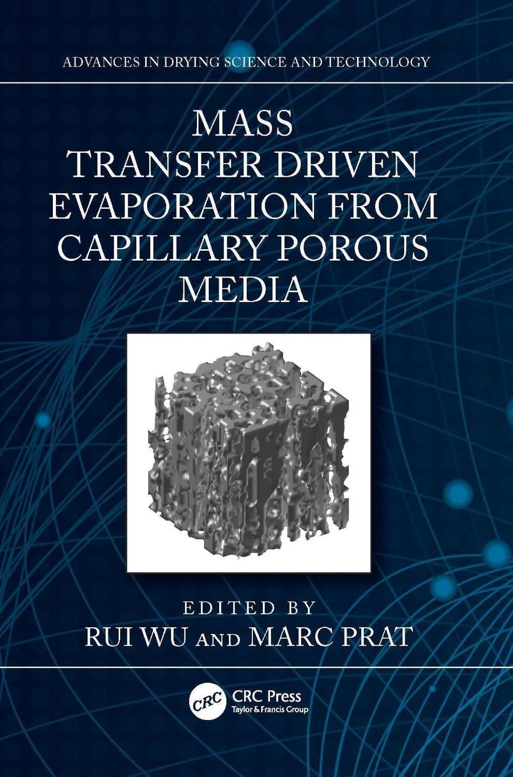 Mass Transfer Driven Evaporation From Capillary Porous Media by Rui Wu Paperback