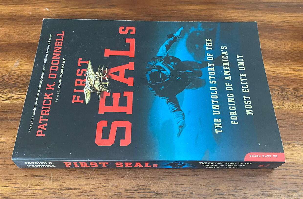First SEALs : The Untold Story of the Forging of America’s Most Elite Unit TPB