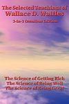 The Selected Teachings of Wallace D. Wattles: The Science of Getting Rich,…