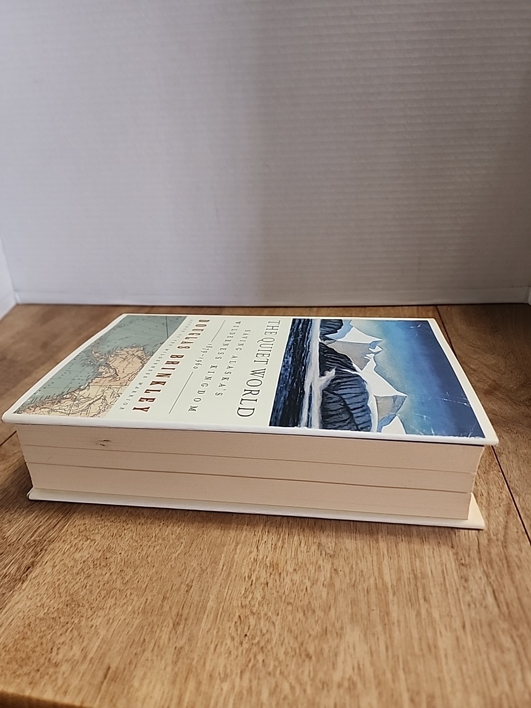 Quiet World : Saving Alaska’s Wilderness Kingdom, 1879-1960 by Douglas Brinkley
