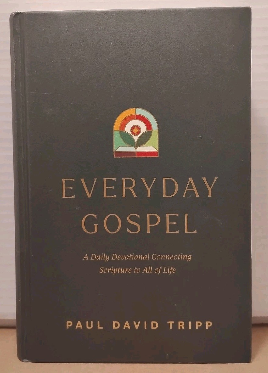 Everyday Gospel by Paul David Tripp – 2024 – Hardcover Daily Devotional