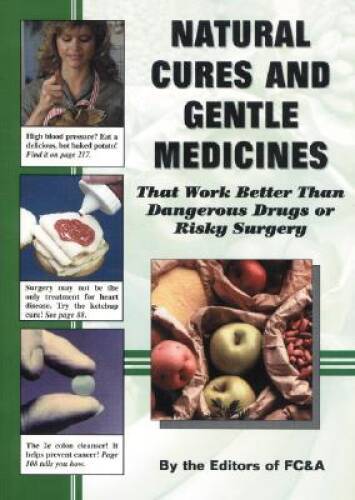 Natural Cures and Gentle Medicines That Work Better Than Dangerous D – VERY GOOD