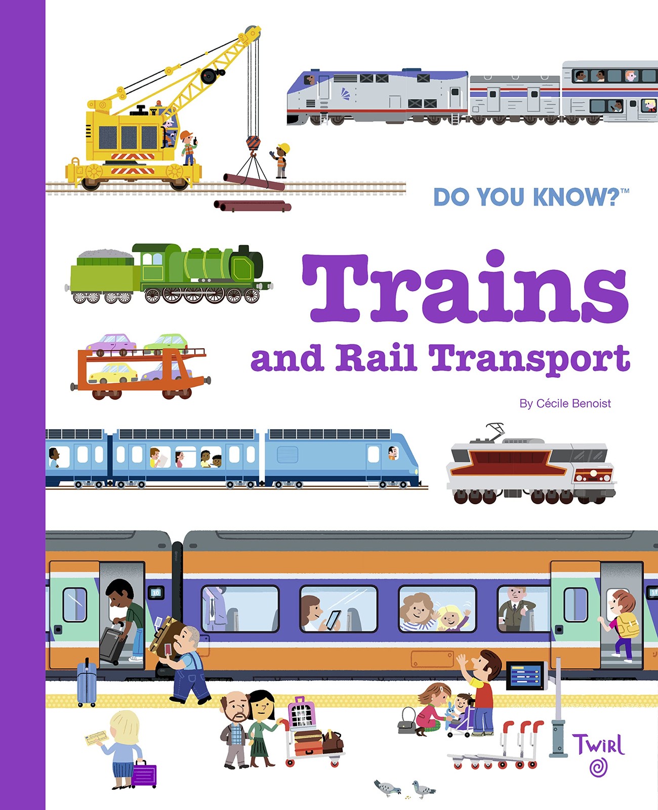 Do You Know?: Trains and Rail Transport – hardcover Benoist, Cécile
