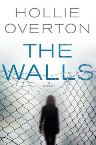 The Walls – Paperback By Overton, Hollie – VERY GOOD