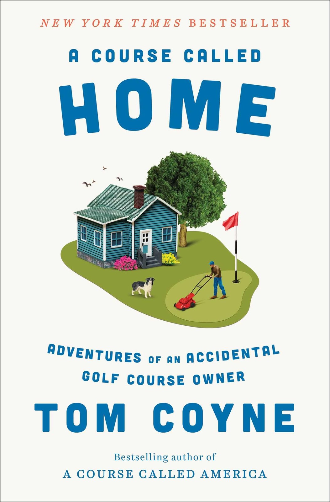 A Course Called Home: Adventures of an Accidental Golf Owner