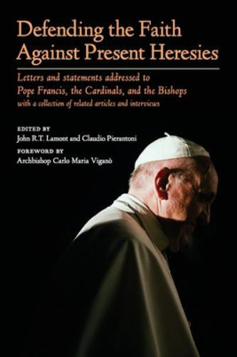 Defending the Faith Against Present Heresies Paperback Pope Francis Theology