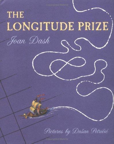 The Longitude Prize by Joan Dash; Dusan Petricic