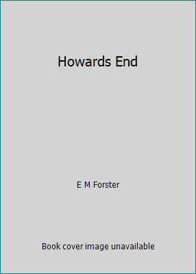 Howards End by E M Forster