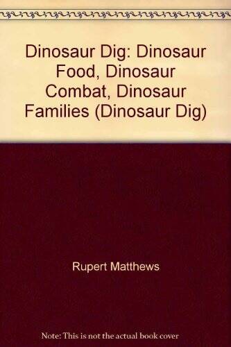 Dinosaur Dig: Dinosaur Food, Dinosaur Combat, Dinosaur Families (Dinosa – GOOD