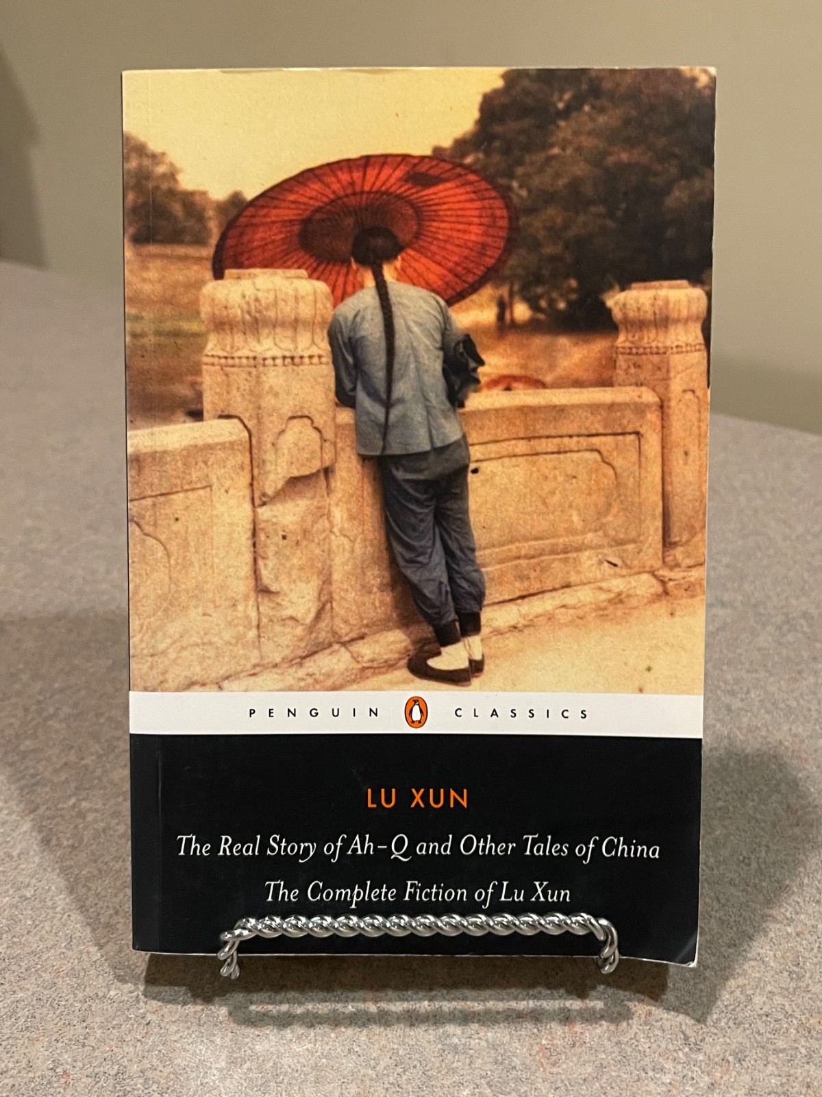 The Real Story of Ah-Q and Other Tales of China: The Complete Fiction of Lu Xun