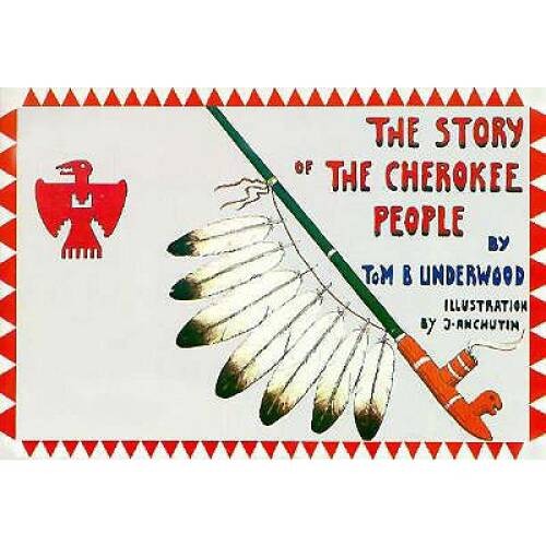 The Story of the Cherokee People – Paperback By Tom B Underwood – GOOD