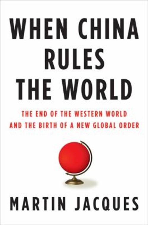 When China Rules the World : The End of the Western World and the