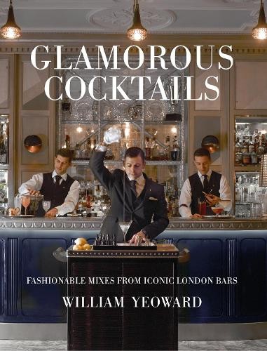 William Yeoward Glamorous Cocktails (Hardback) (UK IMPORT)