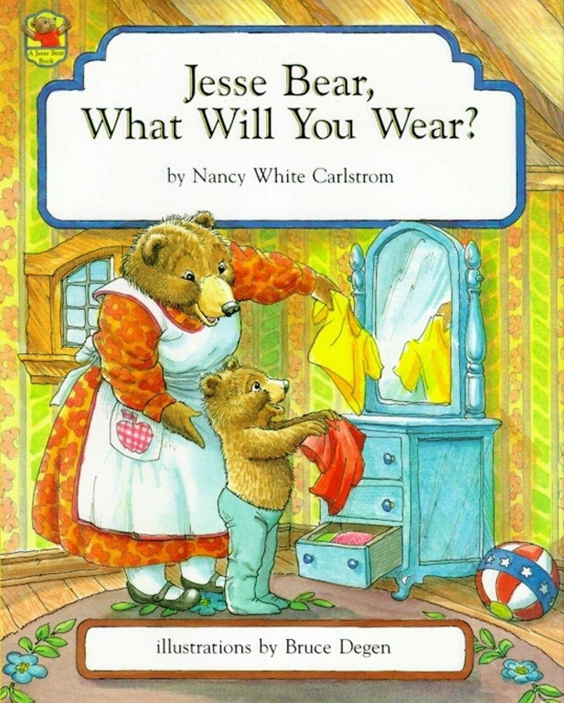 Jesse Bear, What Will You Wear? – Carlstrom, Nancy White|Degen, Bruce – Good…