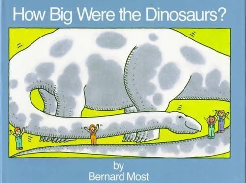 How Big Were the Dinosaurs? – 0152368000, hardcover, Bernard Most