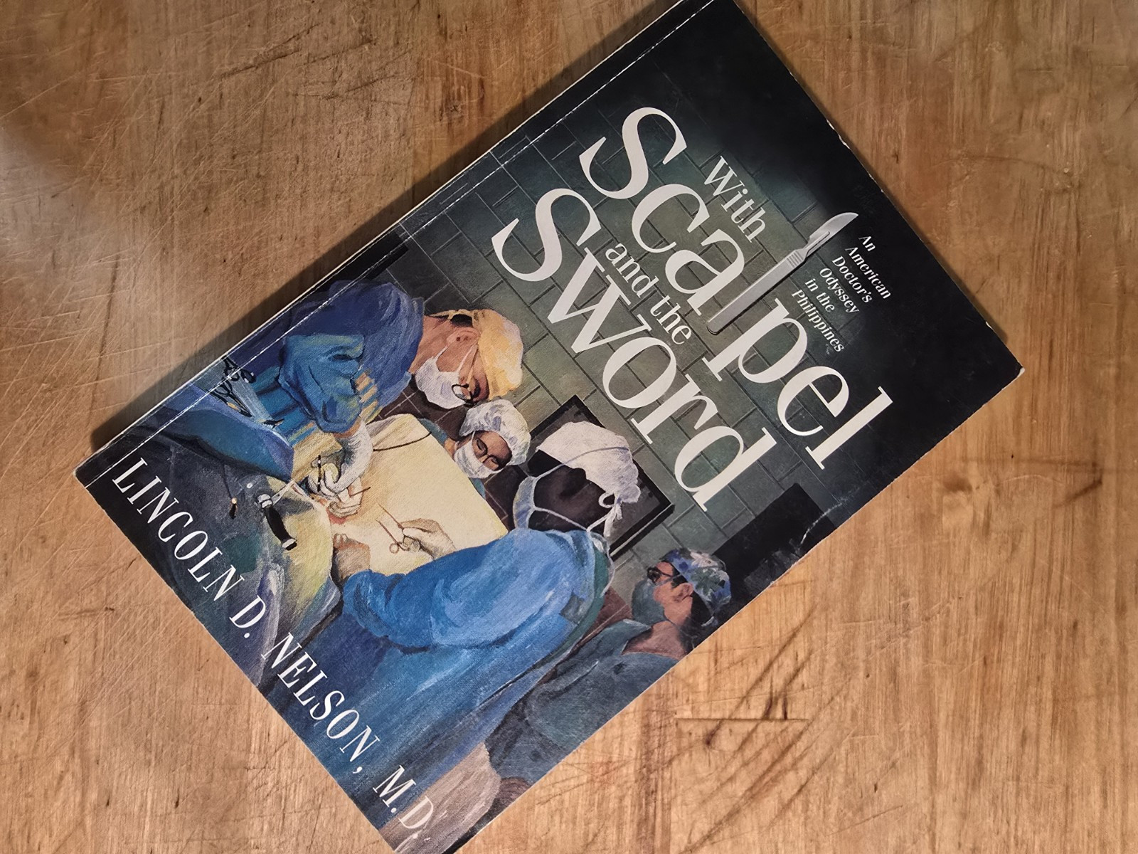 With Scapel And The Sword By Lincoln D Nelson, M.D. (SIGNED) Rare