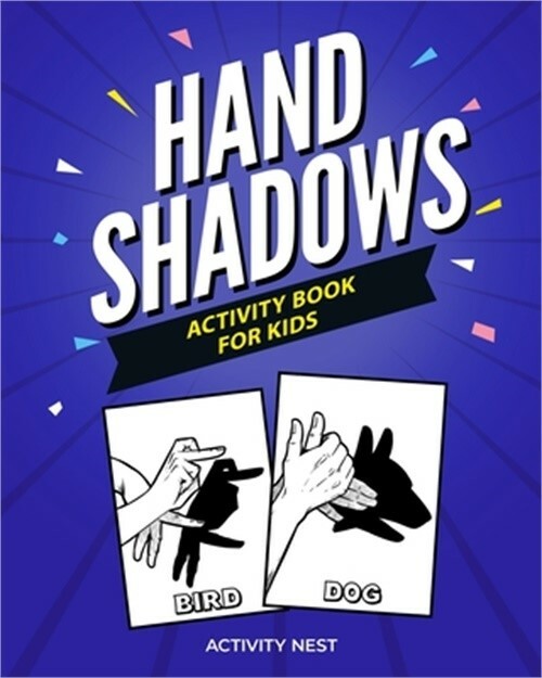 Hand Shadows Activity Book For Kids: 30 Easy To Follow Illustrations (Paperback