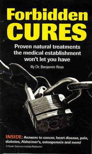 Forbidden Cures Proven Natural Treatments the Medical Establishment Won’t Le…