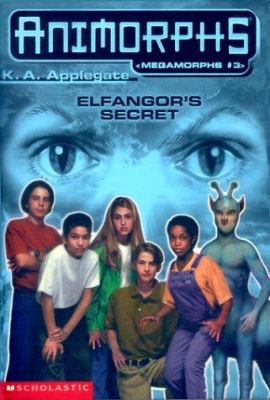 Elfangor’s Secret (Animorphs, Megamorphs #3) by K.A. Applegate