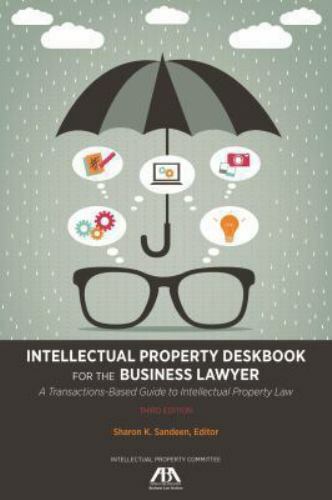 Intellectual Property Deskbook for the Business Lawyer: A Transactions-Based…