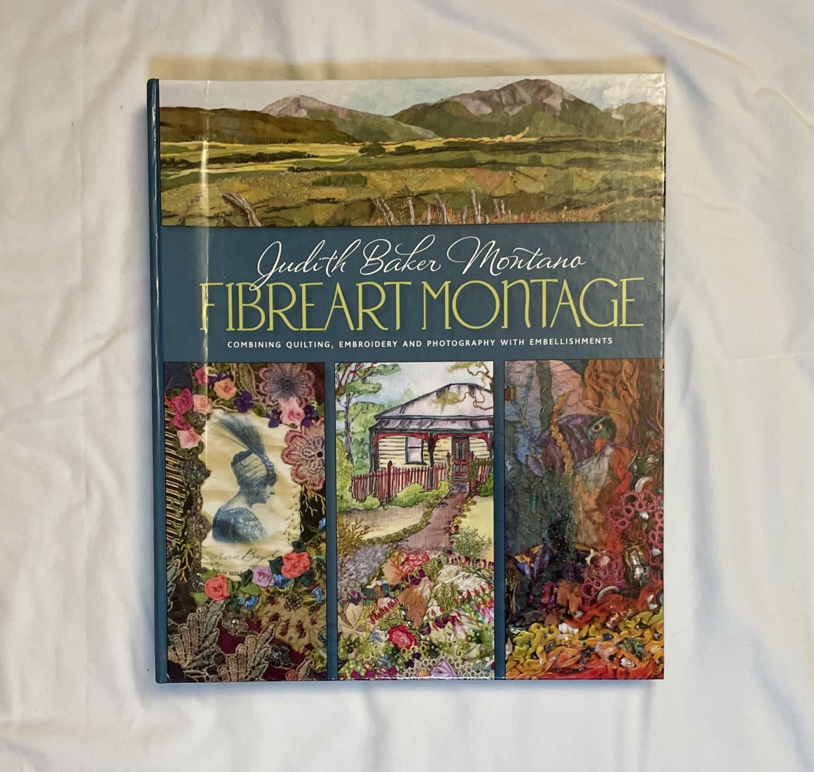 Fibreart Montage – Quilting Embroidery & Photography By Judith Baker Montano