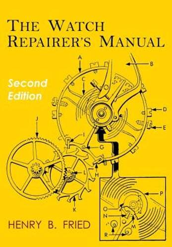 The Watch Repairer’s Manual: Second Edition by Henry B Fried: Used