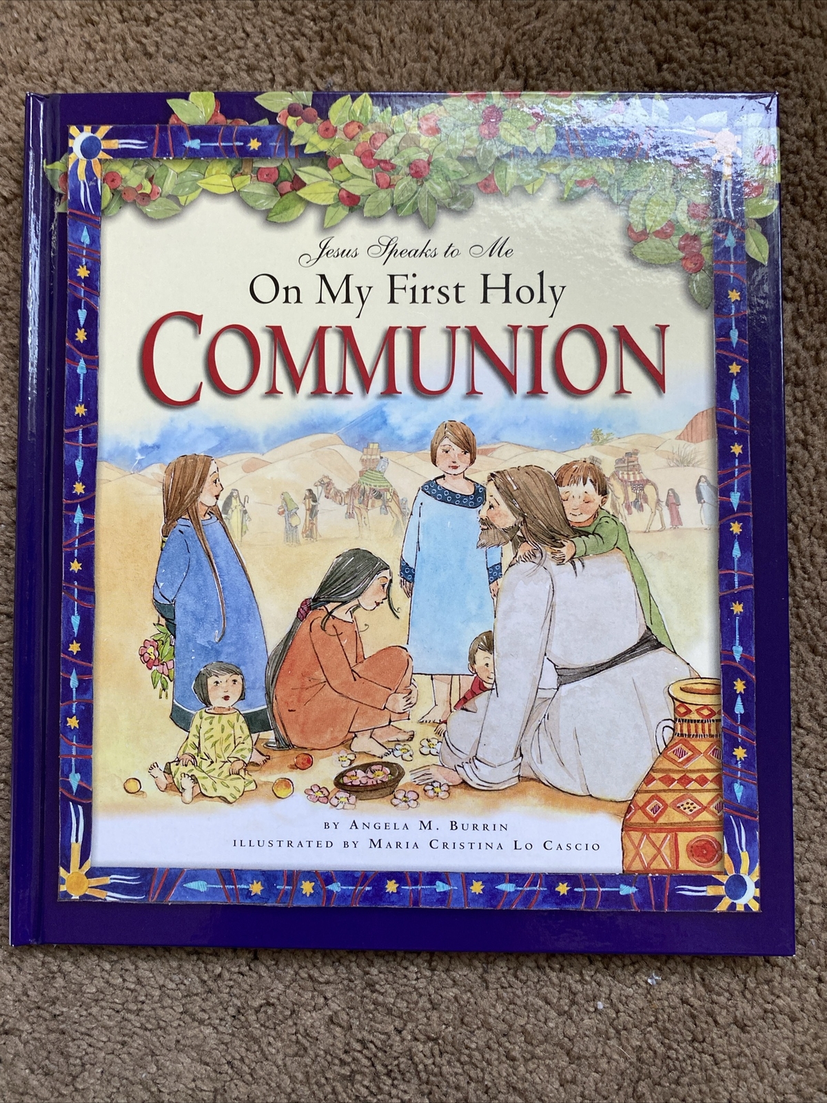 Jesus Speaks to Me on My First Holy Communion by Angela M. Burrin (2009,…