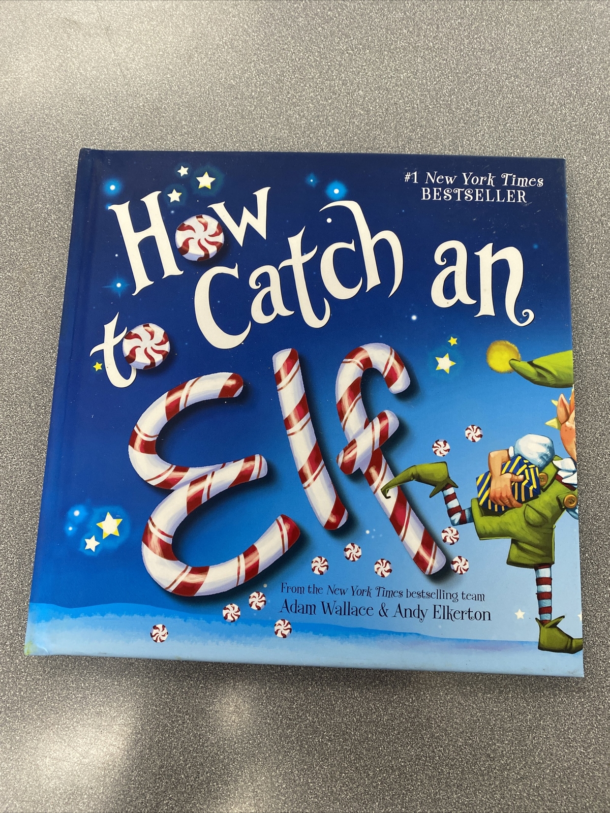 How to Catch Ser.: How to Catch an Elf by Adam Wallace (2016, Hardcover)
