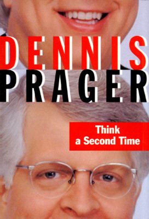 Think a Second Time Hardcover Dennis Prager