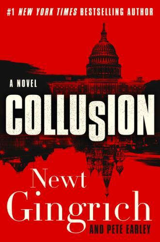 Collusion: A Novel; Mayberry and Garrett, – hardcover, Newt Gingrich, 0062859986
