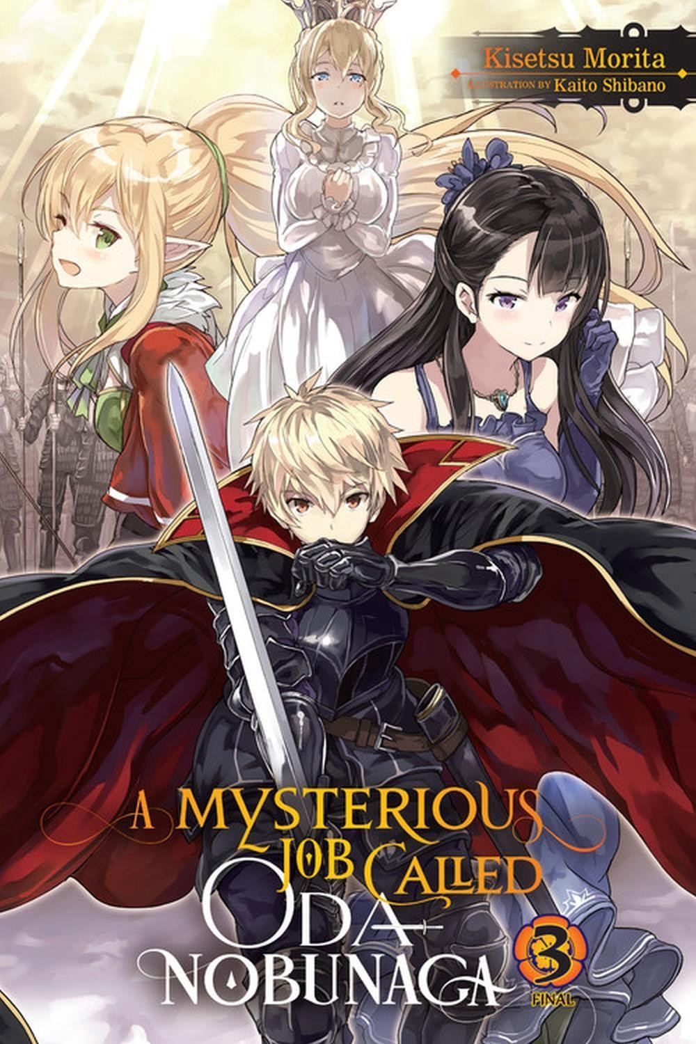 A Mysterious Job Called Oda Nobunaga, Vol. 3 (light novel) by Morita Kaito Shiba