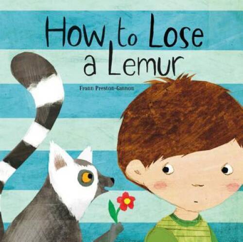 How to Lose a Lemur – Hardcover By Preston-Gannon, Frann – GOOD