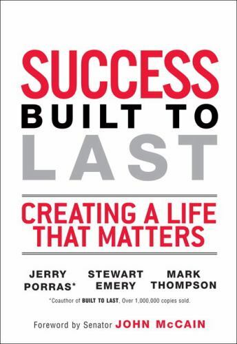 Success Built to Last: Creating a Life that Matters by Thompson, Mark,Emery, Ste