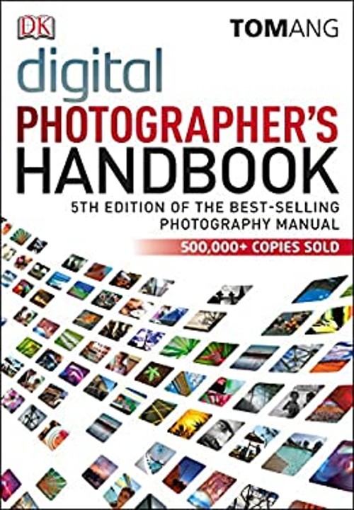 Digital Photographer’s Handbook Hardcover Tom Ang