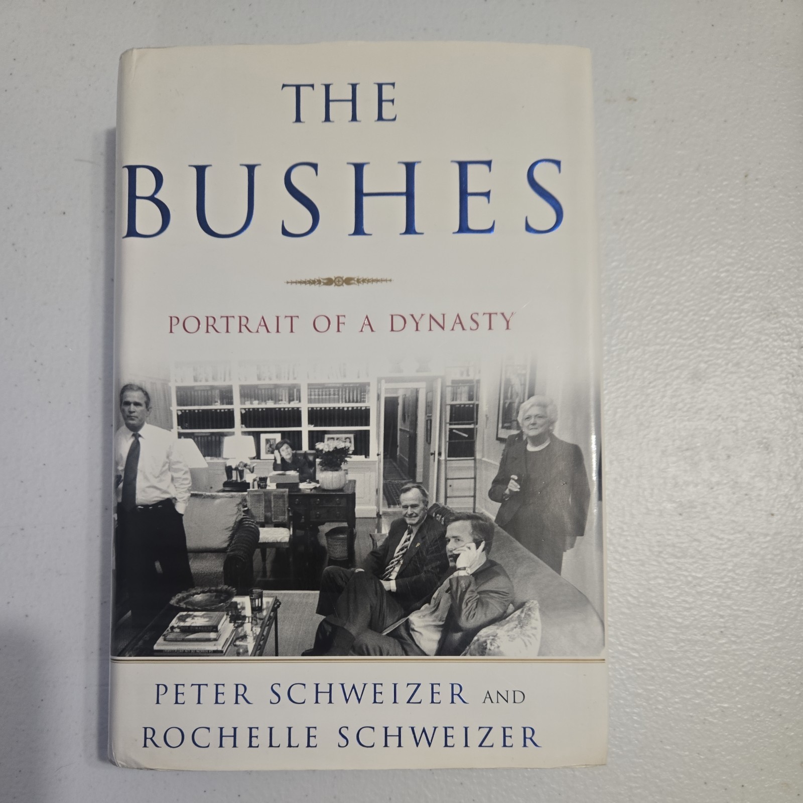 Bushes : Portrait of a Dynasty by Peter Schweizer and Rochelle Schweizer (2004,