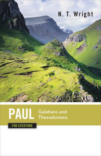 Paul for Everyone: Galatians and Thessalonians (The New Testament f – VERY GOOD