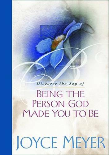 Being the Person God Made You to Be – Hardcover By Meyer, Joyce – GOOD