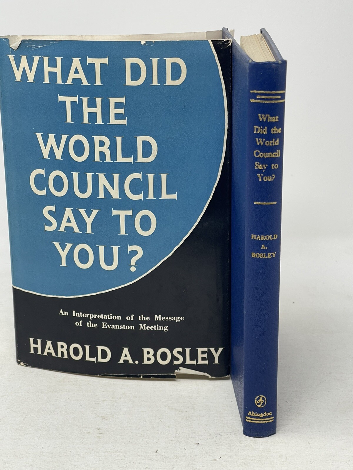 What Did the World Council Say to You Harold A. Bosley HC DJ 1960 SIGNED 1st Ed