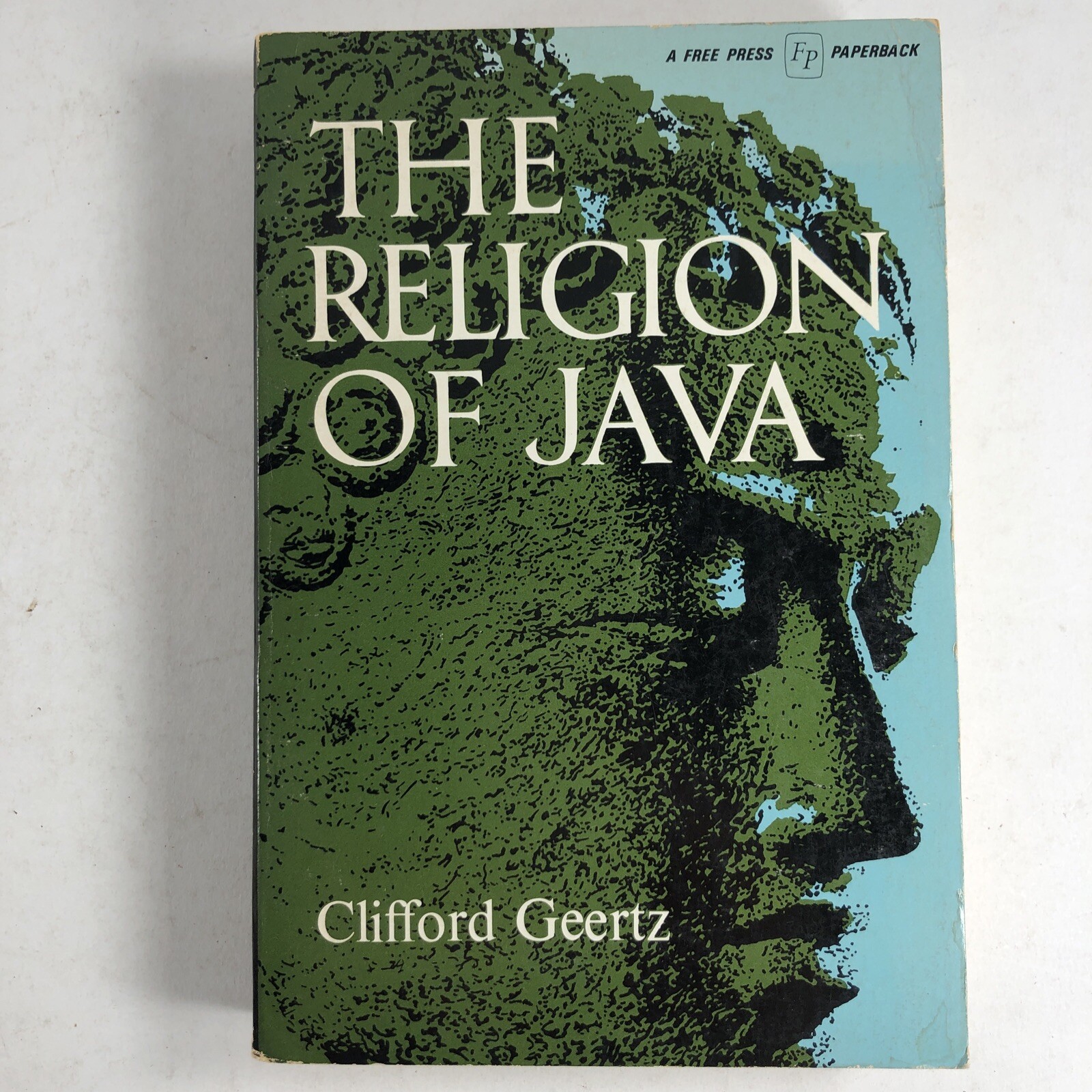 The Religion of Java by Clifford Geertz 1st Free Press Paperback Edition 1964