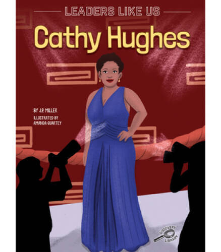 Cathy Hughes, Leaders Like Us Series, Guided Reading Level G (Volume 11) – GOOD