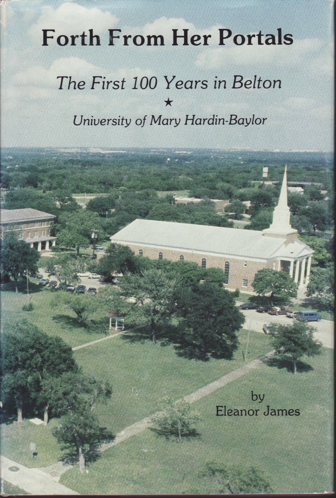 Forth from Her Portals: The First 100 Years University of Mary Hardin Baylor