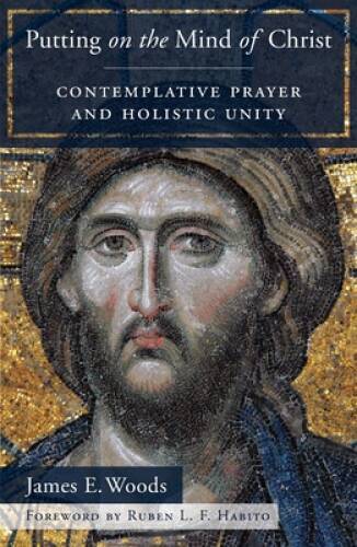 Putting on the Mind of Christ: Contemplative Prayer and Holistic Unity – GOOD