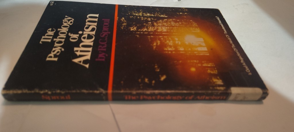 The psychology of atheism book R. C Sproul 1974 paperback bethany fellowship