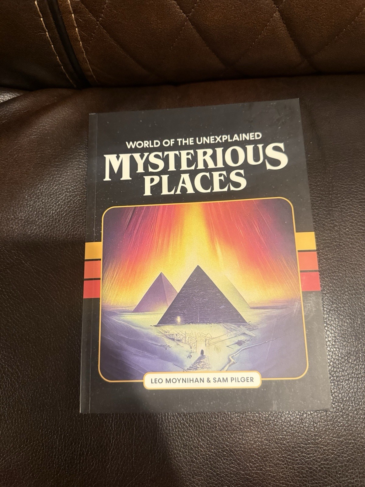 World of the Unexplained: Mysterious Places by Moynihan & Pilger, Paperback