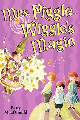 Mrs. Piggle-Wiggle’s Magic – Paperback By Macdonald, Betty – VERY GOOD