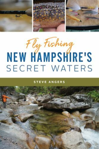 Fly Fishing New Hampshire’s Secret Waters, New Hampshire, Natural History, Paper