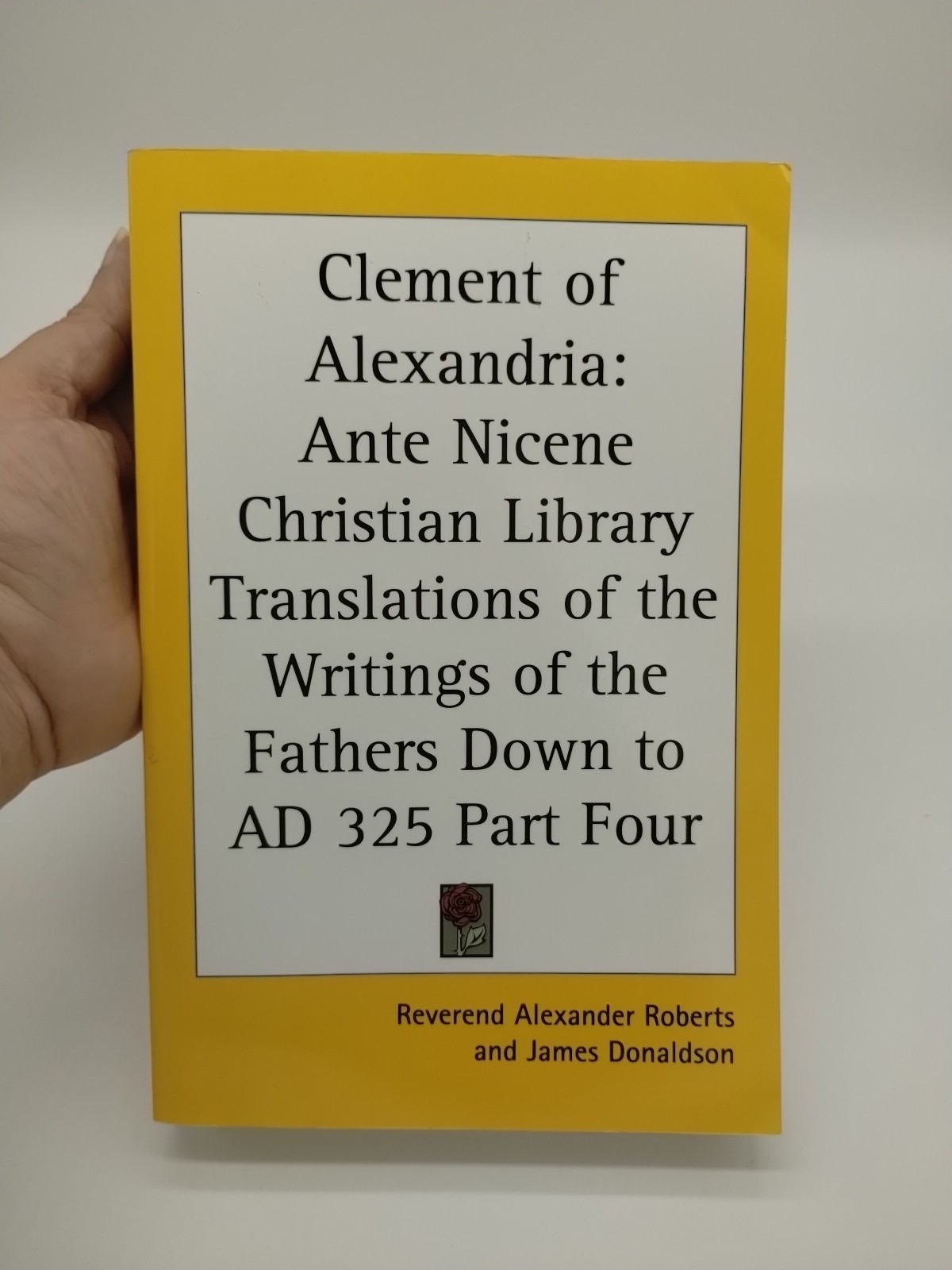 Clement Of Alexandria: Ante Nicene Christian Library Part 4 Down To AD 325